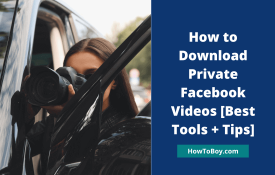 How to Download Private Facebook Videos