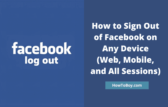 How to Sign Out of Facebook on Any Device